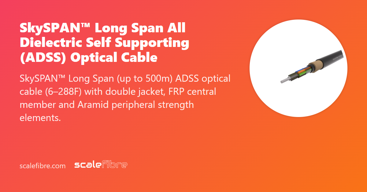 SkySPAN™ Long Span All Dielectric Self Supporting (ADSS) Optical Cable ...